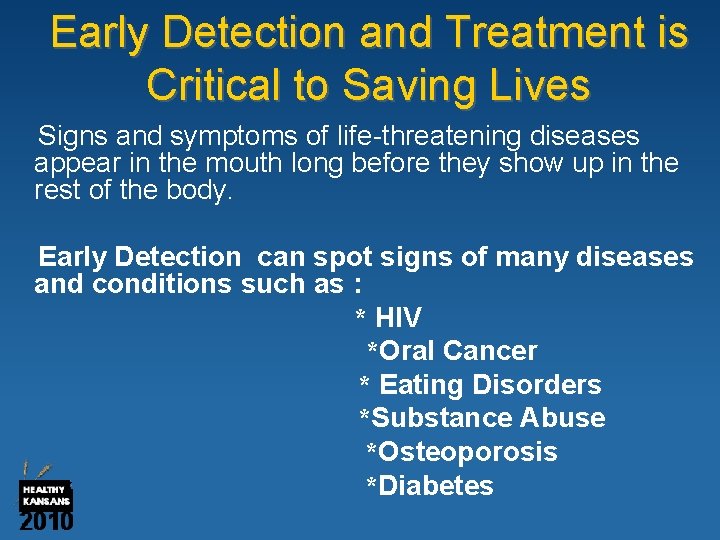 Early Detection and Treatment is Critical to Saving Lives Signs and symptoms of life-threatening