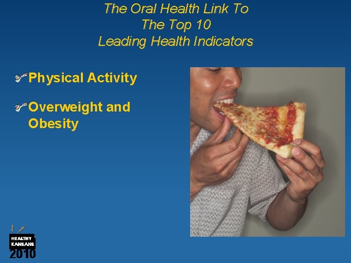 The Oral Health Link To The Top 10 Leading Health Indicators Physical Activity Mental