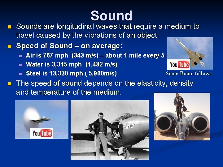 Sound n n Sounds are longitudinal waves that require a medium to travel caused