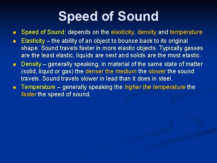 Speed of Sound n n Speed of Sound: depends on the elasticity, density and