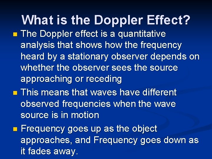 What is the Doppler Effect? The Doppler effect is a quantitative analysis that shows