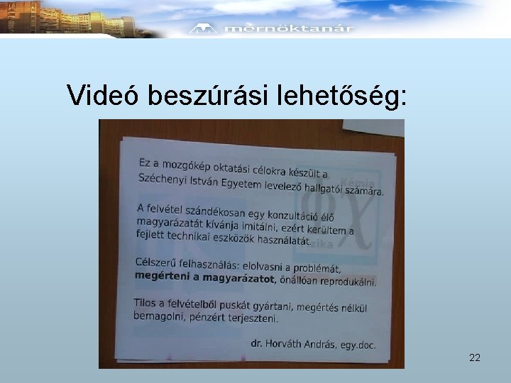 Videó beszúrási lehetőség: 22 