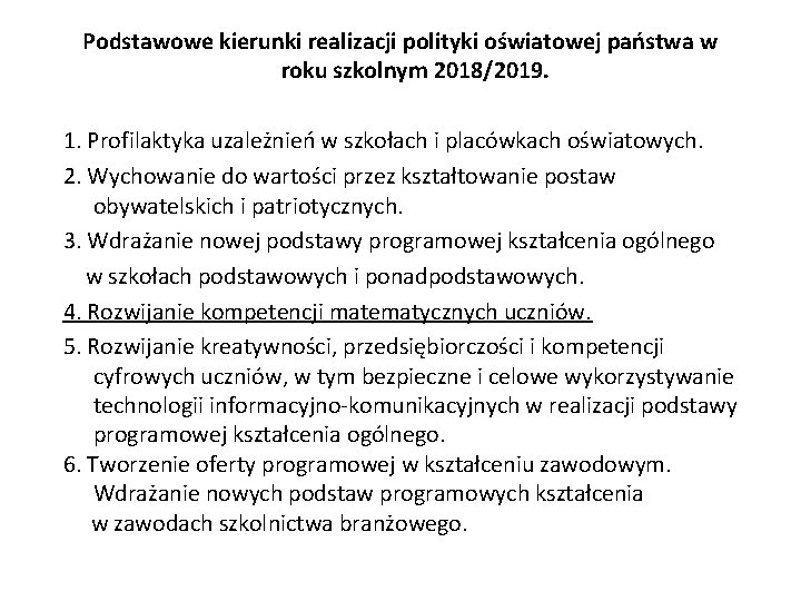 Podstawowe kierunki realizacji polityki oświatowej państwa w roku szkolnym 2018/2019. 1. Profilaktyka uzależnień w