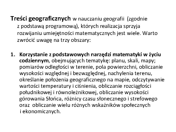 Treści geograficznych w nauczaniu geografii (zgodnie z podstawą programową), których realizacja sprzyja rozwijaniu umiejętności