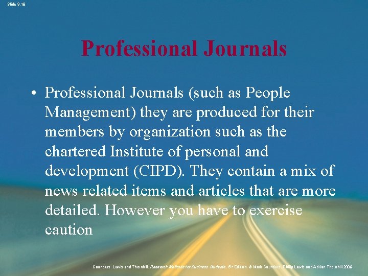 Slide 3. 18 Professional Journals • Professional Journals (such as People Management) they are