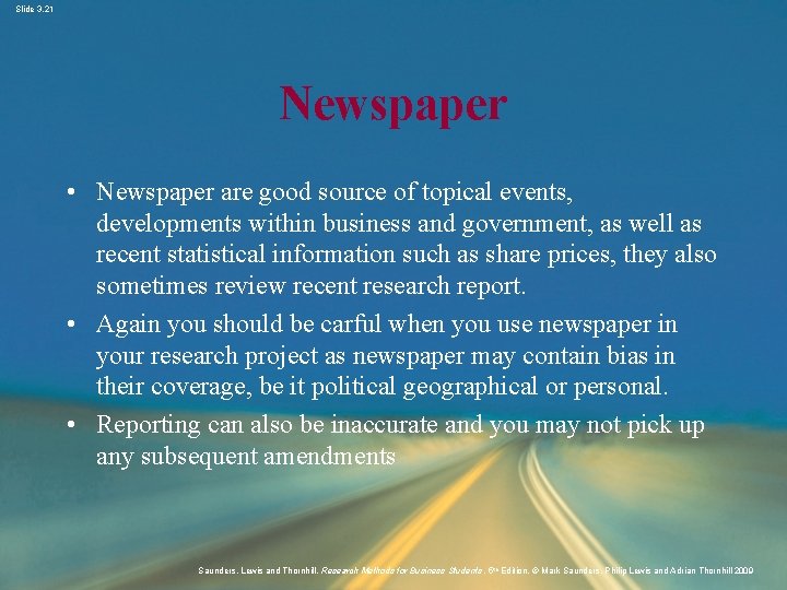 Slide 3. 21 Newspaper • Newspaper are good source of topical events, developments within