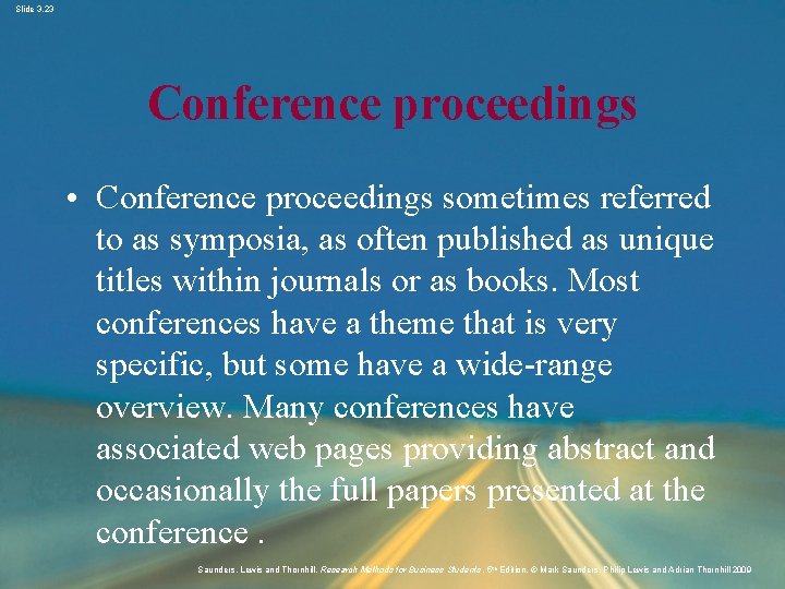 Slide 3. 23 Conference proceedings • Conference proceedings sometimes referred to as symposia, as