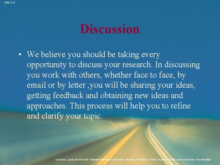 Slide 3. 31 Discussion • We believe you should be taking every opportunity to