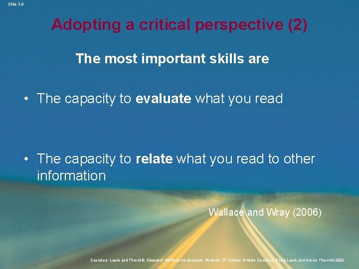 Slide 3. 9 Adopting a critical perspective (2) The most important skills are •