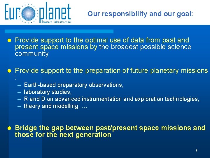 Our responsibility and our goal: Provide support to the optimal use of data from