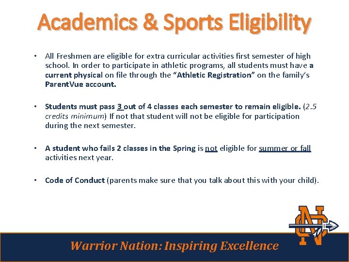 Academics & Sports Eligibility • All Freshmen are eligible for extra curricular activities first