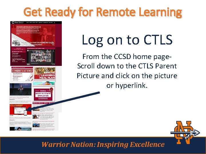 Get Ready for Remote Learning Log on to CTLS From the CCSD home page.