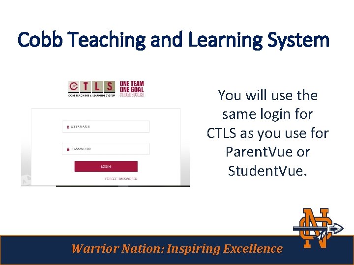 Cobb Teaching and Learning System You will use the same login for CTLS as