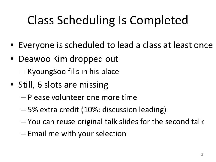 Class Scheduling Is Completed • Everyone is scheduled to lead a class at least