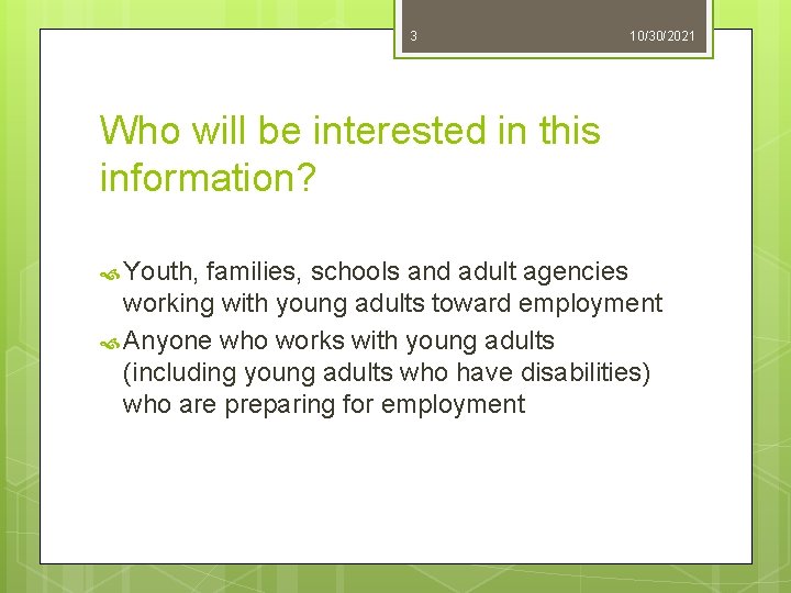 3 10/30/2021 Who will be interested in this information? Youth, families, schools and adult