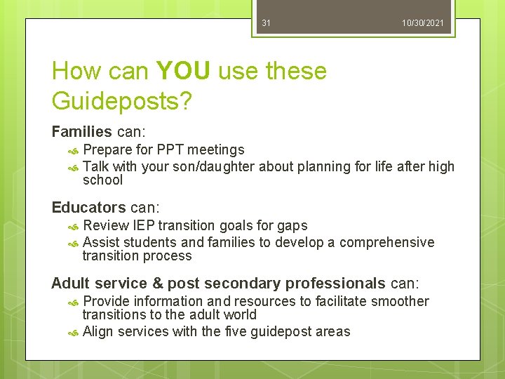 31 10/30/2021 How can YOU use these Guideposts? Families can: Prepare for PPT meetings