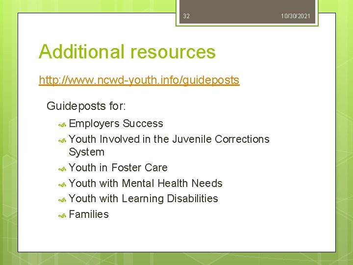 32 Additional resources http: //www. ncwd-youth. info/guideposts Guideposts for: Employers Success Youth Involved in