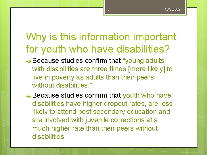 5 10/30/2021 Why is this information important for youth who have disabilities? Because studies