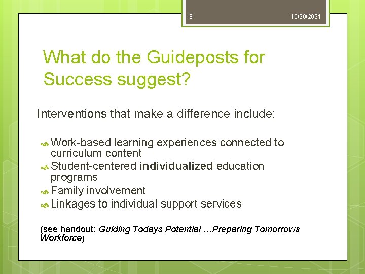 8 10/30/2021 What do the Guideposts for Success suggest? Interventions that make a difference