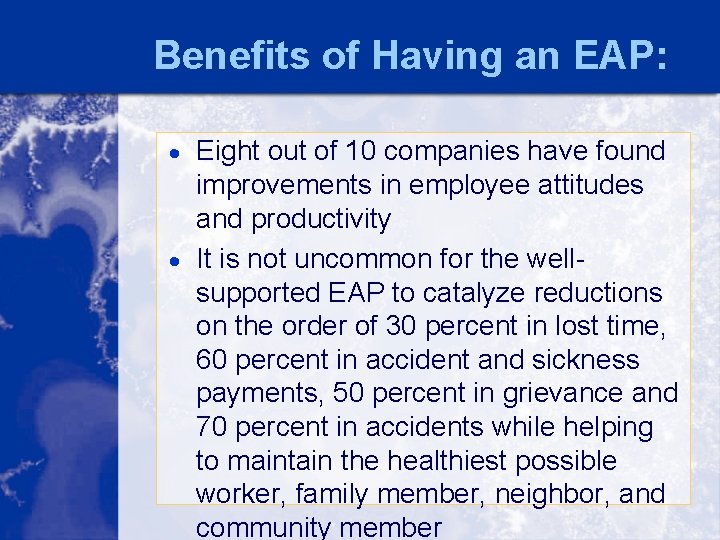 Benefits of Having an EAP: · Eight out of 10 companies have found improvements