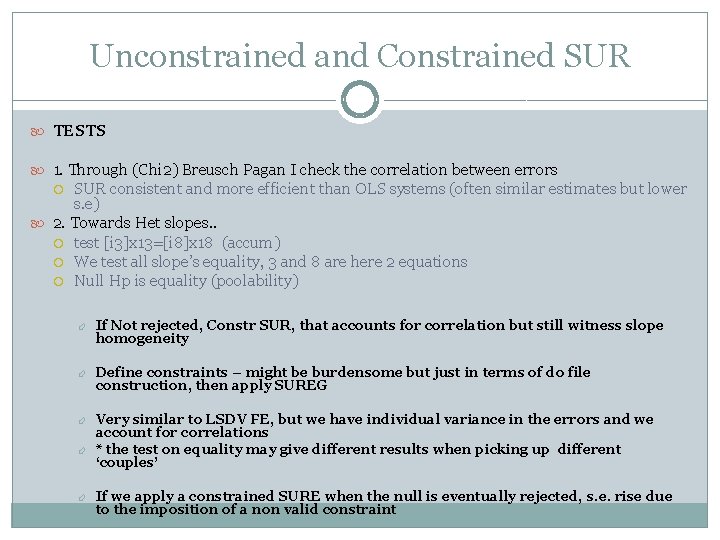 Unconstrained and Constrained SUR TESTS 1. Through (Chi 2) Breusch Pagan I check the