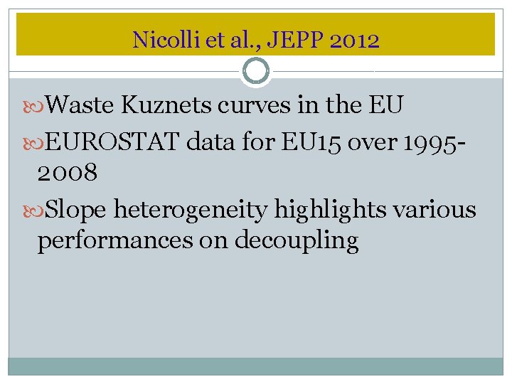 Nicolli et al. , JEPP 2012 Waste Kuznets curves in the EU EUROSTAT data