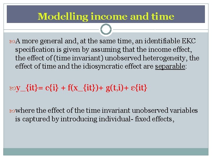 Modelling income and time A more general and, at the same time, an identifiable