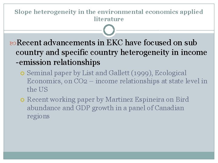 Slope heterogeneity in the environmental economics applied literature Recent advancements in EKC have focused