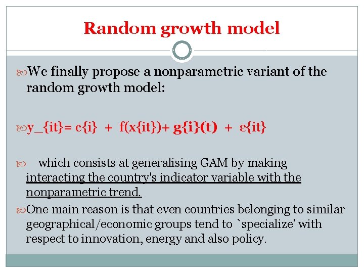 Random growth model We finally propose a nonparametric variant of the random growth model: