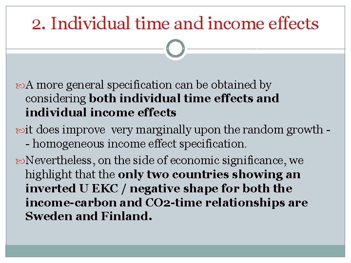 2. Individual time and income effects A more general specification can be obtained by