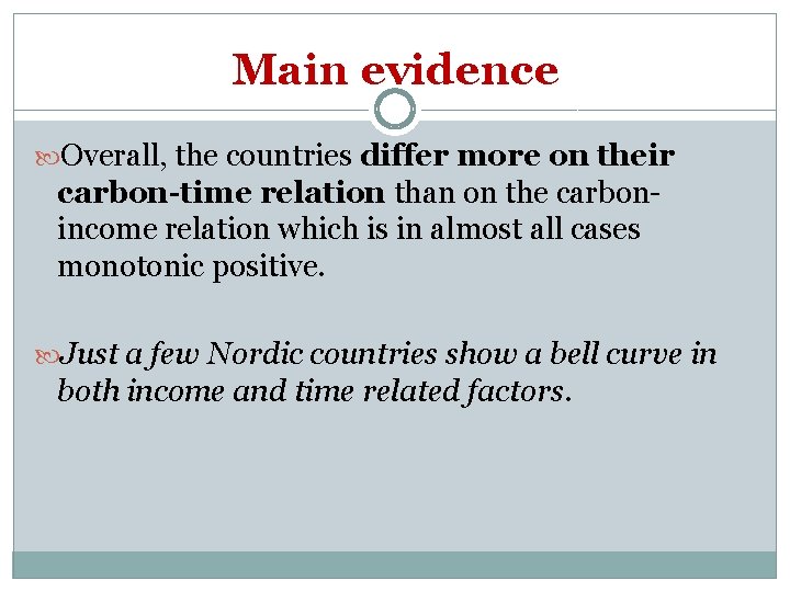 Main evidence Overall, the countries differ more on their carbon-time relation than on the