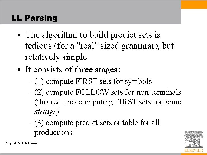 LL Parsing • The algorithm to build predict sets is tedious (for a "real"