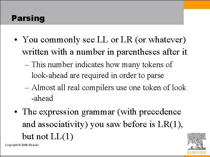 Parsing • You commonly see LL or LR (or whatever) written with a number