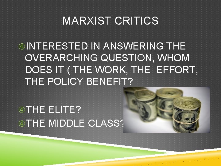 MARXIST CRITICS INTERESTED IN ANSWERING THE OVERARCHING QUESTION, WHOM DOES IT ( THE WORK,