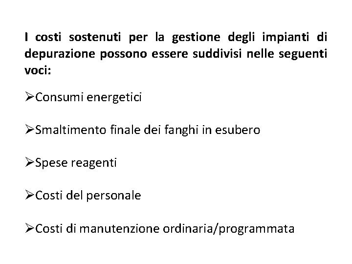 I costi sostenuti per la gestione degli impianti di depurazione possono essere suddivisi nelle