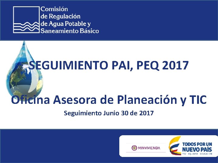 SEGUIMIENTO PAI, PEQ 2017 Oficina Asesora de Planeación y TIC Seguimiento Junio 30 de