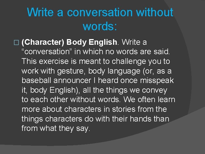 Write a conversation without words: � (Character) Body English. Write a “conversation” in which