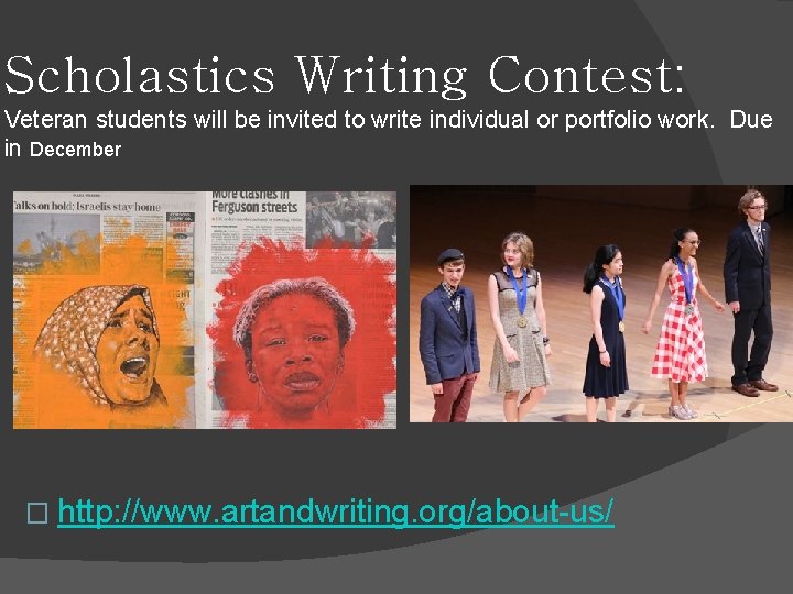 Scholastics Writing Contest: Veteran students will be invited to write individual or portfolio work.