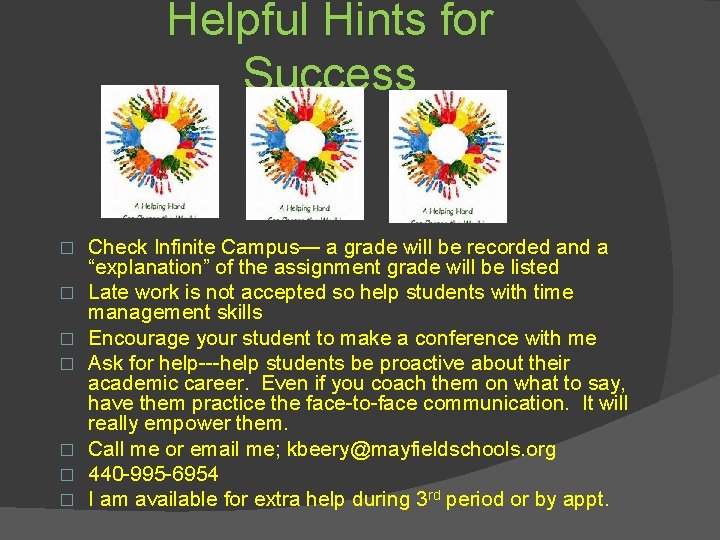Helpful Hints for Success � � � � Check Infinite Campus— a grade will