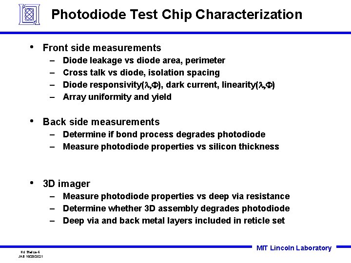 Photodiode Test Chip Characterization • Front side measurements – – • Diode leakage vs