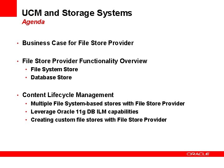 UCM and Storage Systems Agenda • Business Case for File Store Provider • File