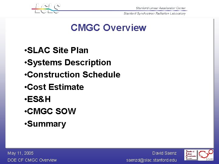 CMGC Overview • SLAC Site Plan • Systems Description • Construction Schedule • Cost