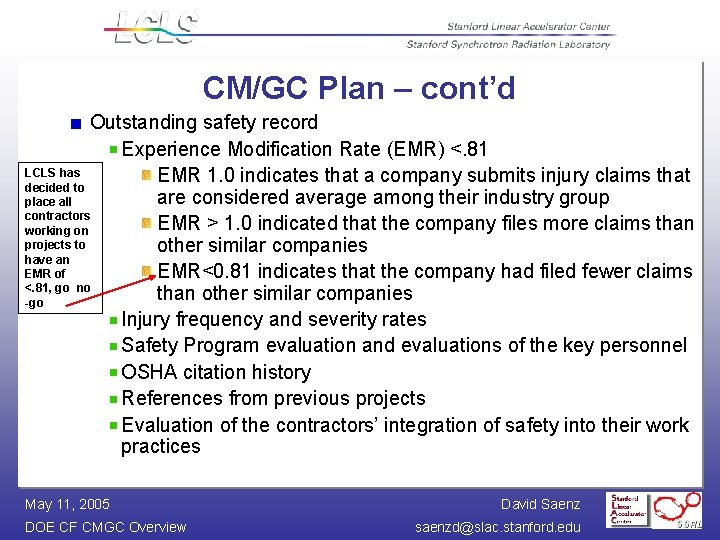 CM/GC Plan – cont’d Outstanding safety record Experience Modification Rate (EMR) <. 81 LCLS