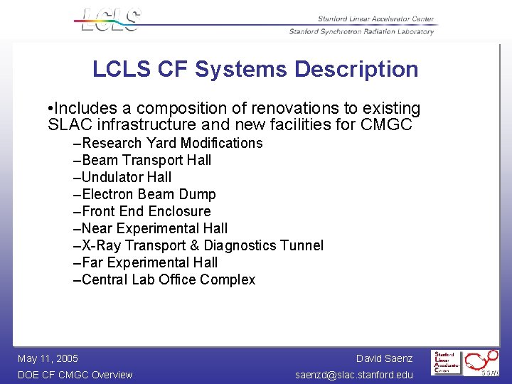 LCLS CF Systems Description • Includes a composition of renovations to existing SLAC infrastructure