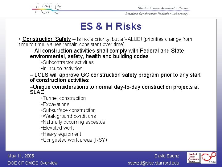 ES & H Risks • Construction Safety – Is not a priority, but a