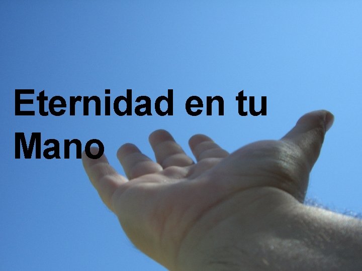 Eternidad en tu Mano 