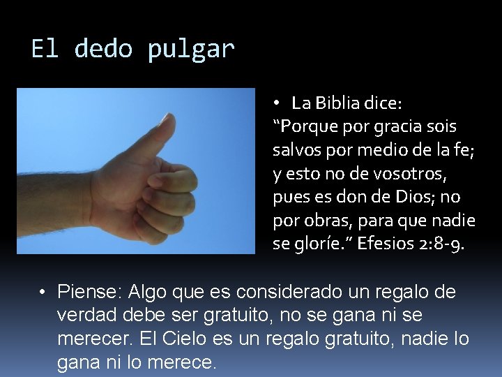 El dedo pulgar • La Biblia dice: “Porque por gracia sois salvos por medio