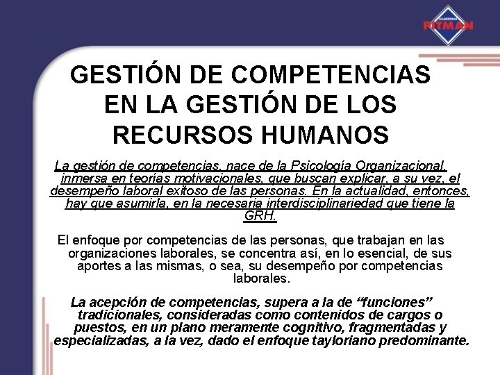 GESTIÓN DE COMPETENCIAS EN LA GESTIÓN DE LOS RECURSOS HUMANOS La gestión de competencias,