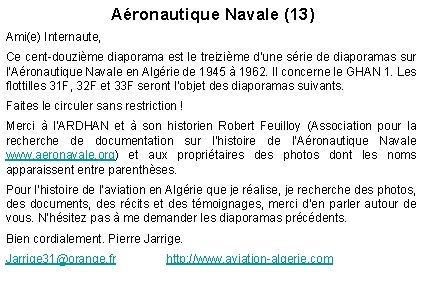 Aéronautique Navale (13) Ami(e) Internaute, Ce cent-douzième diaporama est le treizième d’une série de