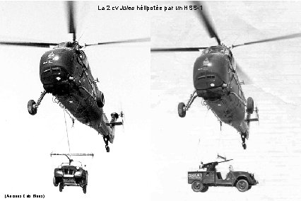 La 2 cv Jules hélipotée par un HSS-1 (Anciens Cols Bleus) 